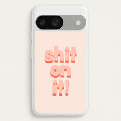 Shit On It - FND  - Friday Night Dinner Phone Case for Google Pixel 9 / 9 Pro