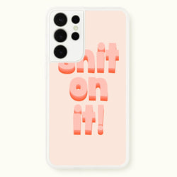 Shit On It - FND  - Friday Night Dinner Phone Case for Galaxy S21 Ultra