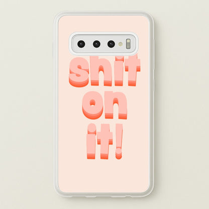 Shit On It - FND  - Friday Night Dinner Phone Case for Galaxy S10 Plus