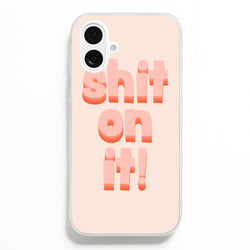Shit On It - FND Phone Case