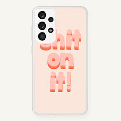 Shit On It - FND  - Friday Night Dinner Phone Case for Galaxy A53