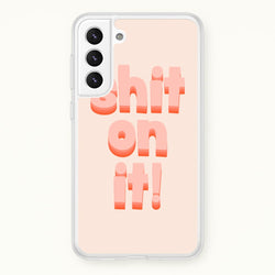 Shit On It - FND  - Friday Night Dinner Phone Case for Galaxy S21 Plus