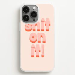 Shit On It - FND  - Friday Night Dinner Phone Case for iPhone 13 Pro Max