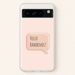 Hello Bambinos - FND  - Friday Night Dinner Phone Case for Google Pixel 8 Pro