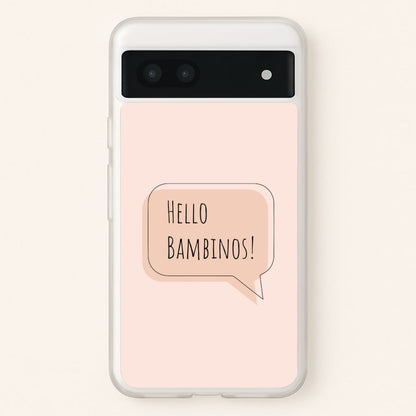 Hello Bambinos - FND  - Friday Night Dinner Phone Case for Google Pixel 7a