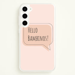 Hello Bambinos - FND  - Friday Night Dinner Phone Case for Galaxy S23 Plus