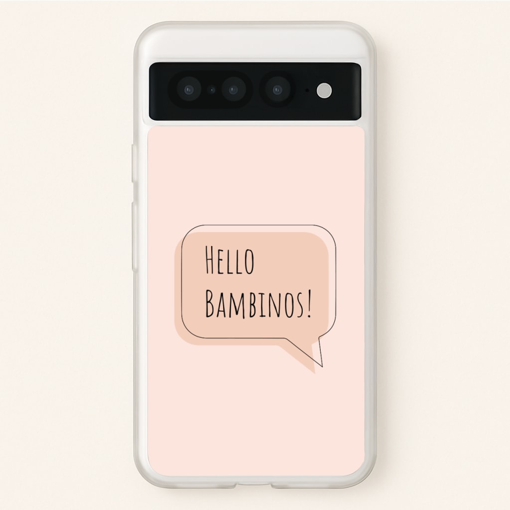 Hello Bambinos - FND  - Friday Night Dinner Phone Case for Google Pixel 7 Pro