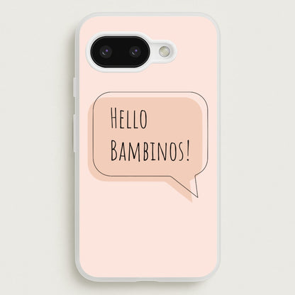 Hello Bambinos - FND  - Friday Night Dinner Phone Case for Google Pixel 9a