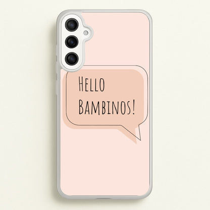 Hello Bambinos - FND  - Friday Night Dinner Phone Case for Galaxy A36