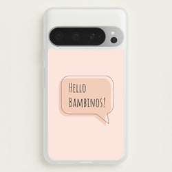 Hello Bambinos - FND  - Friday Night Dinner Phone Case for Google Pixel 9 Pro XL