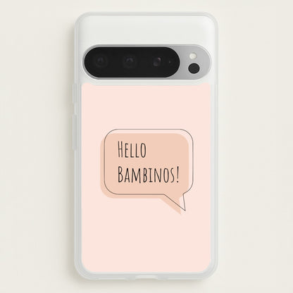 Hello Bambinos - FND  - Friday Night Dinner Phone Case for Google Pixel 9 Pro XL