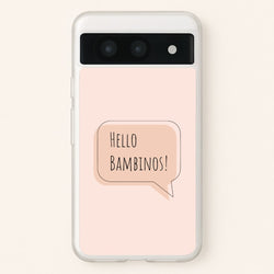 Hello Bambinos - FND  - Friday Night Dinner Phone Case for Google Pixel 8a