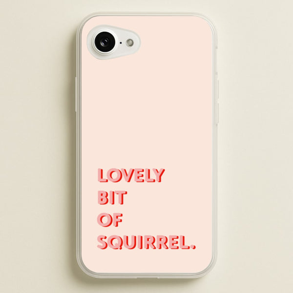Lovely Bit Of Squirrel - FND  - Friday Night Dinner Phone Case for iPhone 16e
