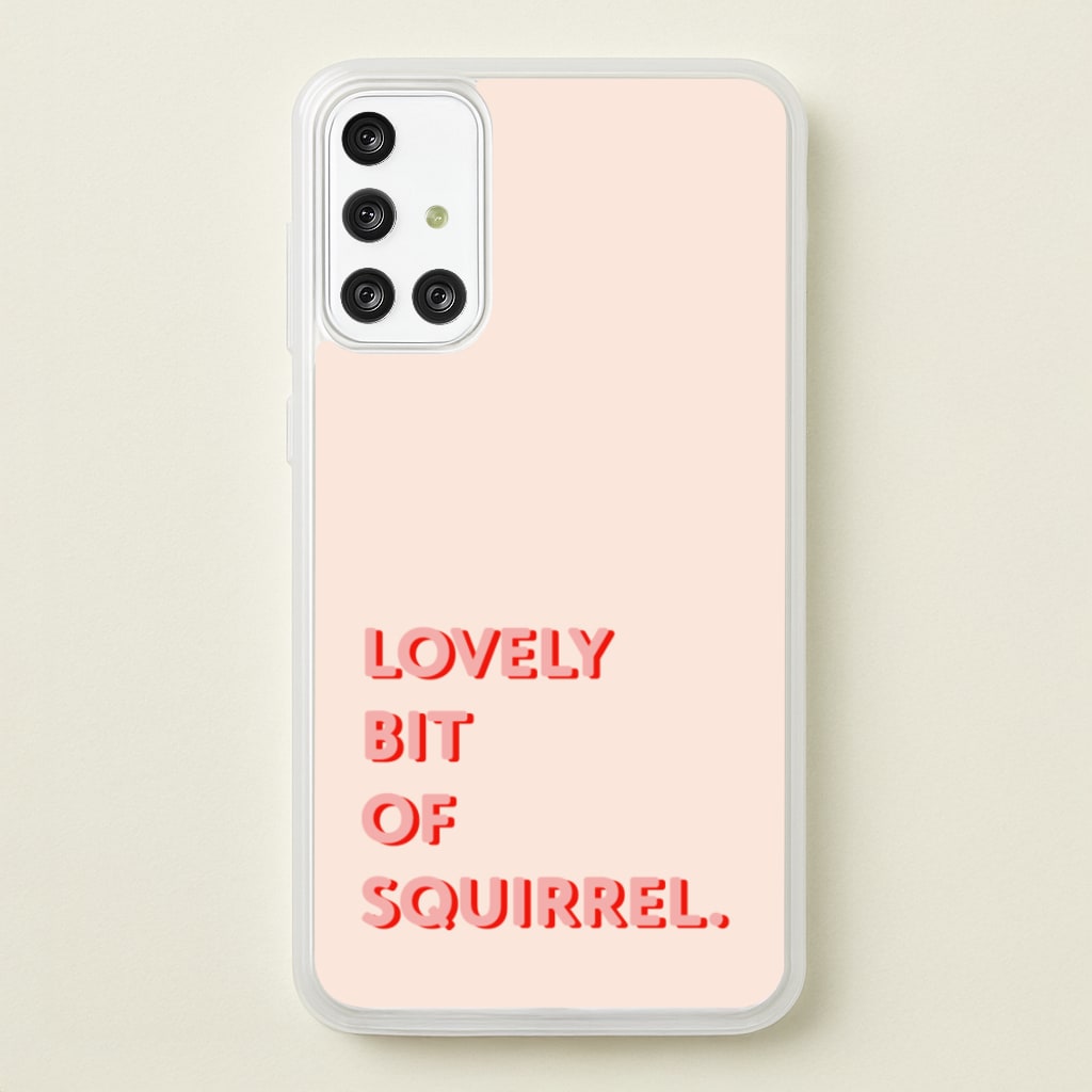 Lovely Bit Of Squirrel - FND  - Friday Night Dinner Phone Case for Galaxy A71