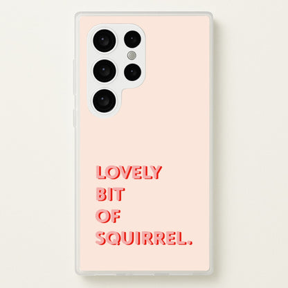 Lovely Bit Of Squirrel - FND  - Friday Night Dinner Phone Case for Galaxy S24 Ultra