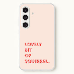 Lovely Bit Of Squirrel - FND  - Friday Night Dinner Phone Case for Galaxy S24
