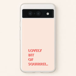 Lovely Bit Of Squirrel - FND  - Friday Night Dinner Phone Case for Google Pixel 8