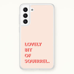 Lovely Bit Of Squirrel - FND  - Friday Night Dinner Phone Case for Galaxy S21FE