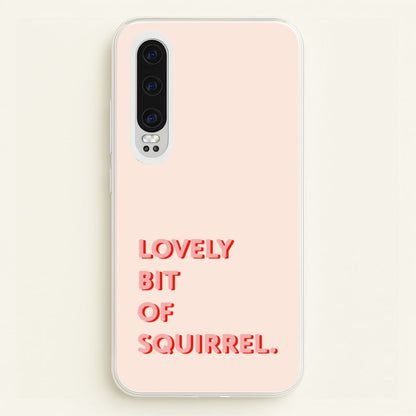 Lovely Bit Of Squirrel - FND  - Friday Night Dinner Phone Case for Huawei P30