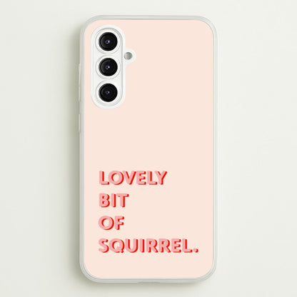 Lovely Bit Of Squirrel - FND  - Friday Night Dinner Phone Case for Galaxy A16