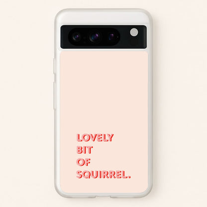 Lovely Bit Of Squirrel - FND  - Friday Night Dinner Phone Case for Google Pixel 8 Pro