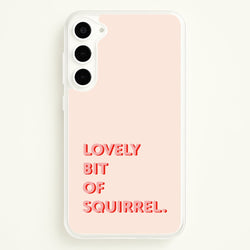 Lovely Bit Of Squirrel - FND  - Friday Night Dinner Phone Case for Galaxy S23