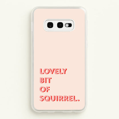 Lovely Bit Of Squirrel - FND  - Friday Night Dinner Phone Case for Galaxy S10e
