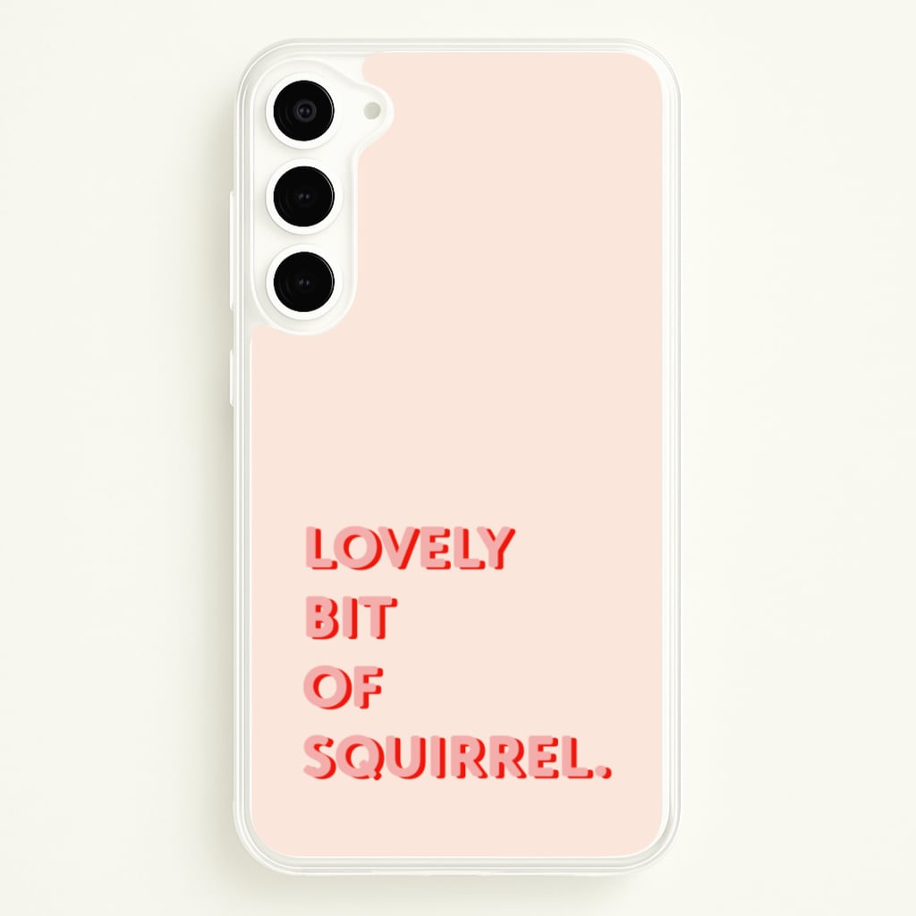Lovely Bit Of Squirrel - FND  - Friday Night Dinner Phone Case for Galaxy S23 Plus