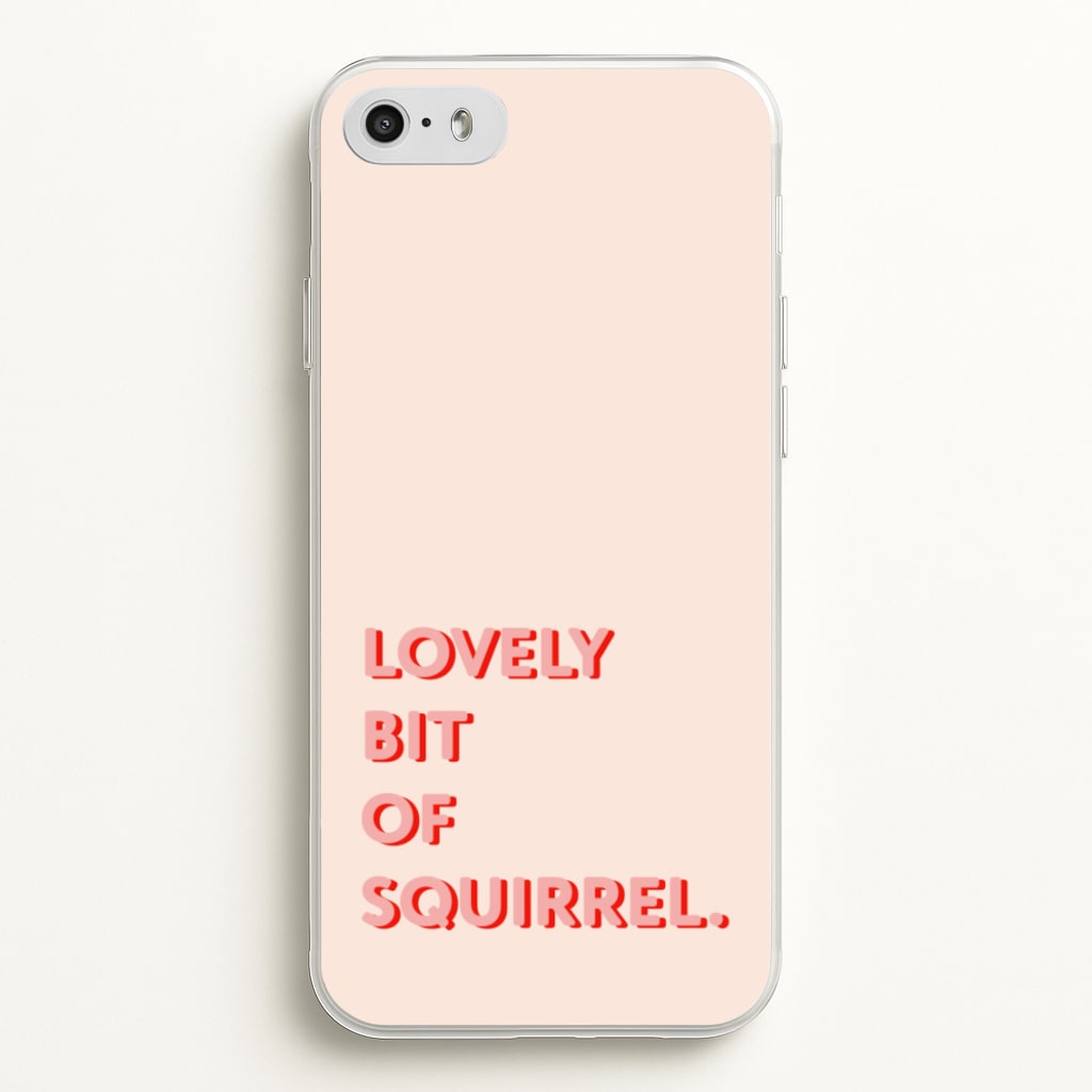 Lovely Bit Of Squirrel - FND  - Friday Night Dinner Phone Case for iPhone 5 / 5s / SE 2016