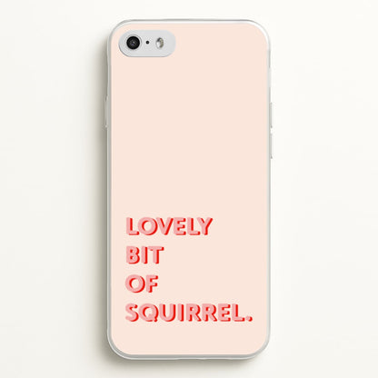 Lovely Bit Of Squirrel - FND  - Friday Night Dinner Phone Case for iPhone 5 / 5s / SE 2016