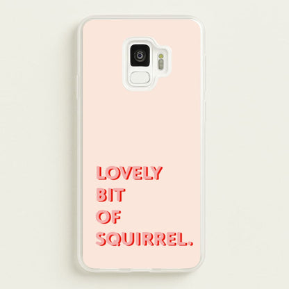 Lovely Bit Of Squirrel - FND  - Friday Night Dinner Phone Case for Galaxy S9