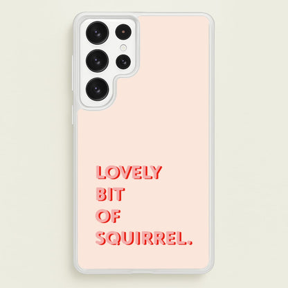 Lovely Bit Of Squirrel - FND  - Friday Night Dinner Phone Case for Galaxy S22 Ultra