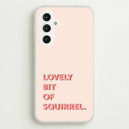 Lovely Bit Of Squirrel - FND  - Friday Night Dinner Phone Case for Galaxy S23FE