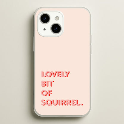 Lovely Bit Of Squirrel - FND  - Friday Night Dinner Phone Case for iPhone 14 Plus