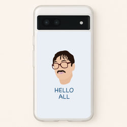 Hello All - FND  - Friday Night Dinner Phone Case for Google Pixel 7a