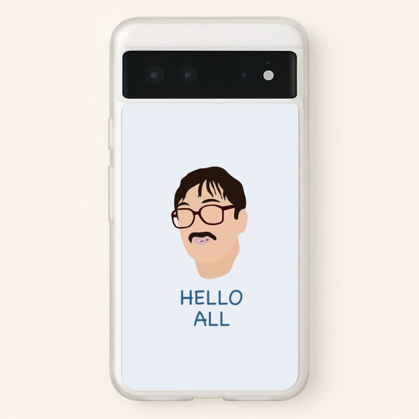Hello All - FND  - Friday Night Dinner Phone Case for Google Pixel 6
