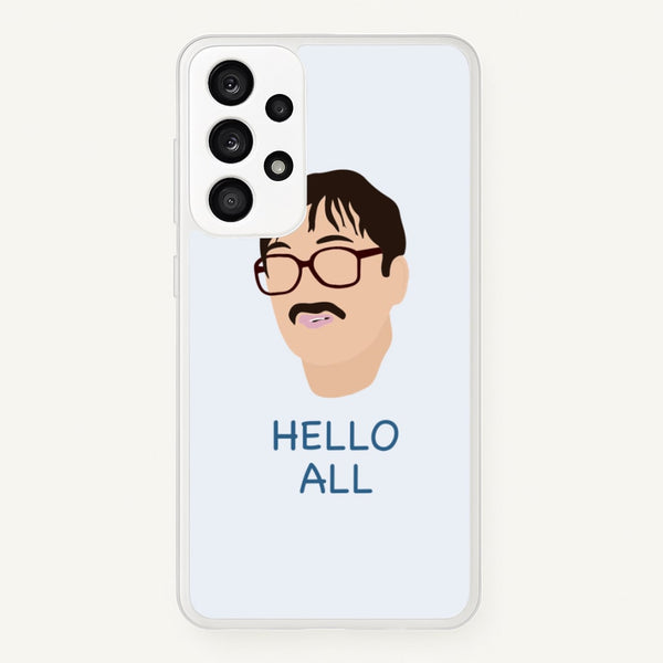 Hello All - FND  - Friday Night Dinner Phone Case for Galaxy A53