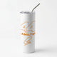 Everything but casesSkinny Tumblers