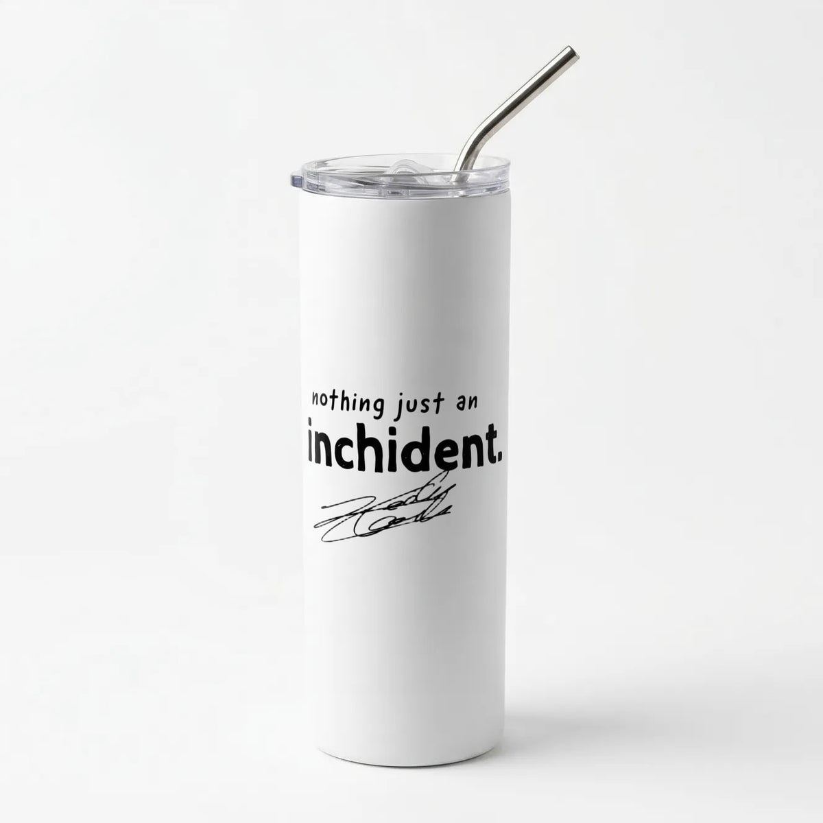 Nothing Just An Inchident - Leclerc Skinny Tumbler
