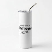 Nothing Just An Inchident - Leclerc Skinny Tumbler 1