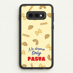 No Drama, Only Pasta  - Food Patterns Phone Case for Galaxy S10e