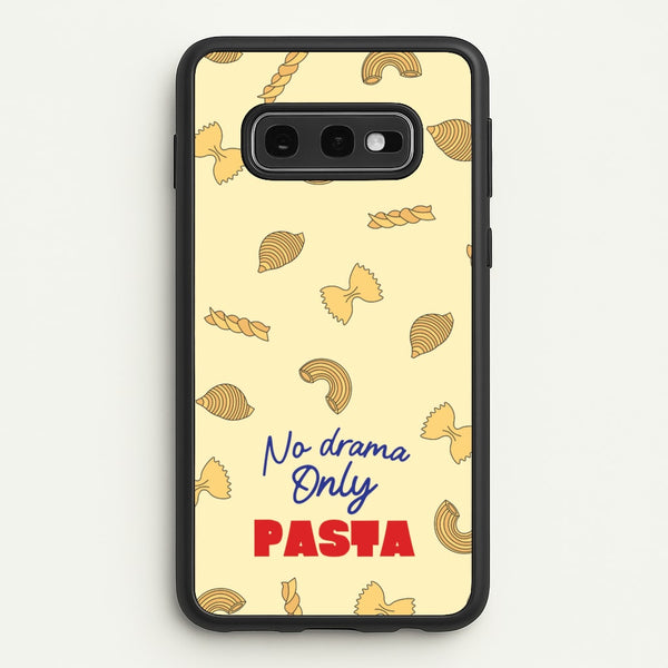 No Drama, Only Pasta  - Food Patterns Phone Case for Galaxy S10e