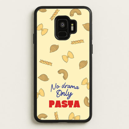 No Drama, Only Pasta  - Food Patterns Phone Case for Galaxy S9