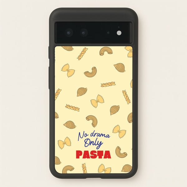 No Drama, Only Pasta  - Food Patterns Phone Case for Google Pixel 6