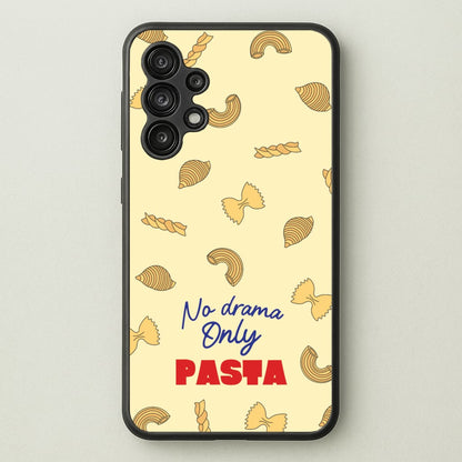 No Drama, Only Pasta  - Food Patterns Phone Case for Galaxy A13