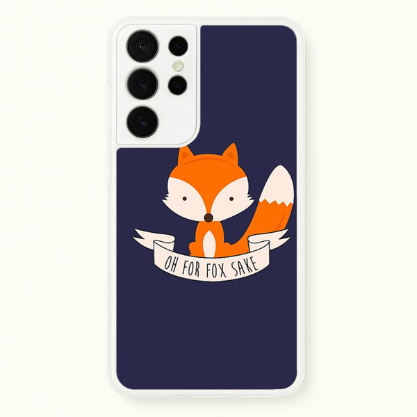 Oh For Fox Sake  -  Phone Case for Galaxy S21 Ultra
