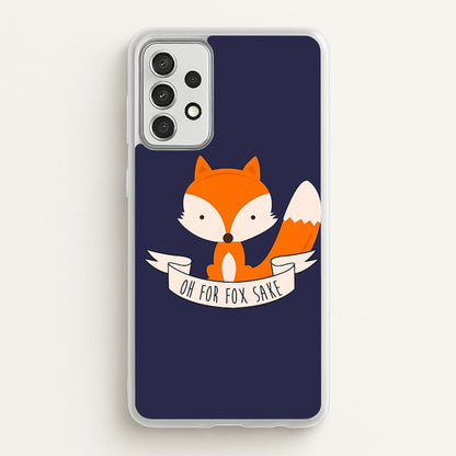 Oh For Fox Sake  -  Phone Case for Galaxy A52 / A52s