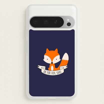 Oh For Fox Sake  -  Phone Case for Google Pixel 9 Pro XL