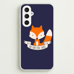 Oh For Fox Sake  -  Phone Case for Galaxy S23FE
