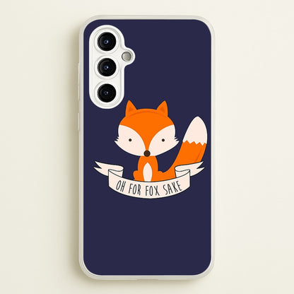 Oh For Fox Sake  -  Phone Case for Galaxy A54